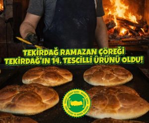 Ramazan Çöreği'nin tescil almasının kentin gastronomi turizmine de önemli katkı